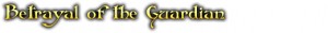 Betrayal of the Guardian Heading